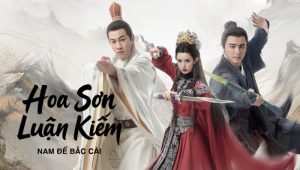Hoa Sơn Luận Kiếm – Nam Đế Bắc Cái